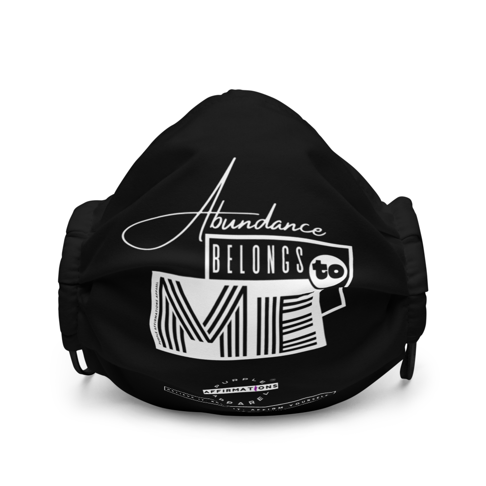 Abundance Belongs To Me - Premium Face Mask