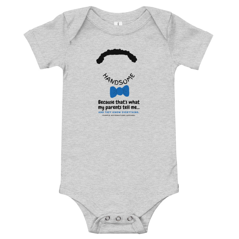 Handsome Because - Baby One Piece