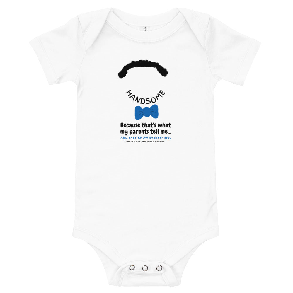 Handsome Because - Baby One Piece