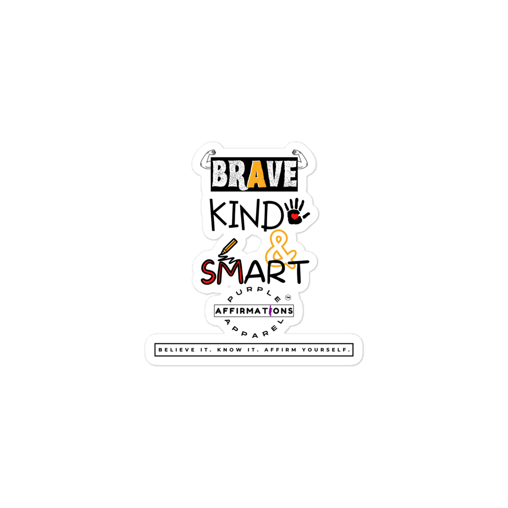 Brave, Kind, Smart - Bubble-free Stickers