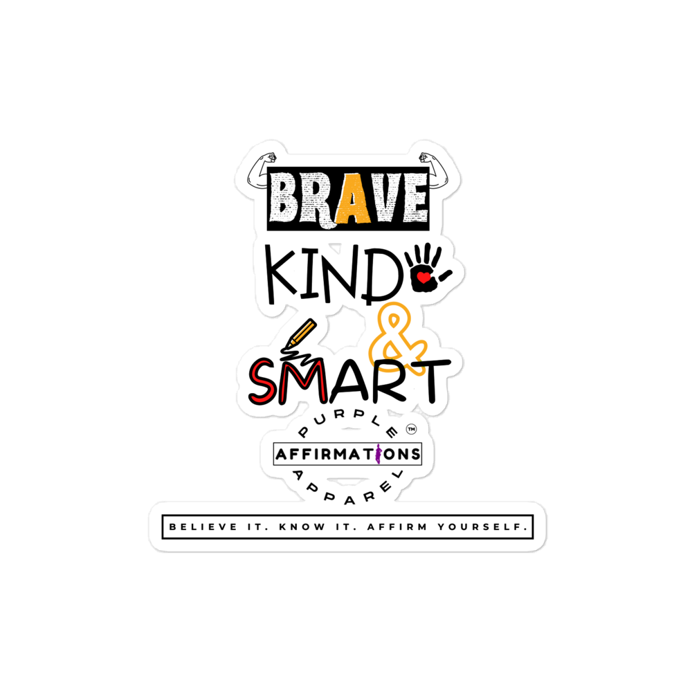 Brave, Kind, Smart - Bubble-free Stickers
