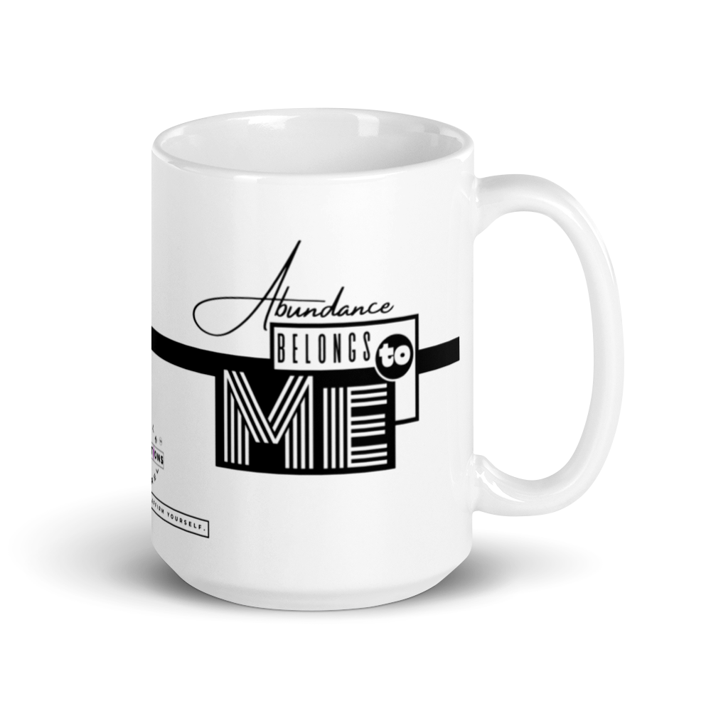 Abundance Belongs to Me - White Glossy Mug